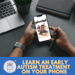 Learn a Motivation-Based Early Autism Intervention from an App on your Phone